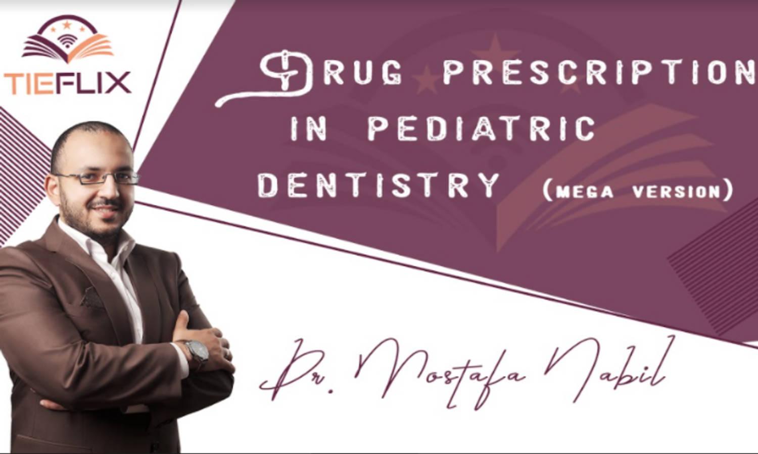 Drug Prescription in Pediatric Dentistry - MEGA Version