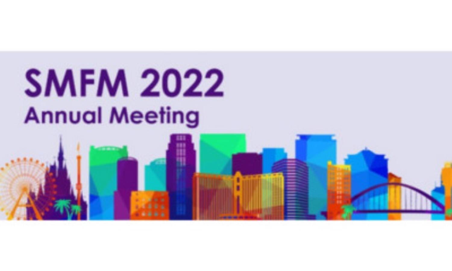 Society for Maternal-Fetal Medicine (SMFM) 42nd Annual Pregnancy Meeting