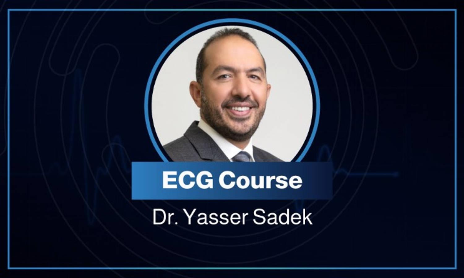 ECG Course with Dr Yaser Sadek